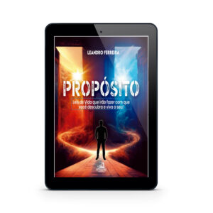 Propósito - Leis da vida que irão fazer com que você descubra e viva o seu E-book